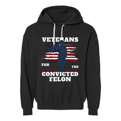 Veterans For The Convicted Felon Garment-Dyed Fleece Hoodie