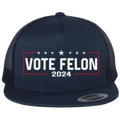 Vote Felon Trump 2024 45 And 47 Funny Vote For The Felon Gift Flat Bill Trucker Hat