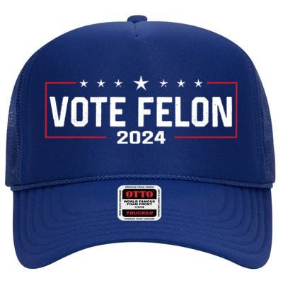 Vote Felon Trump 2024 45 And 47 Funny Vote For The Felon Gift High Crown Mesh Back Trucker Hat