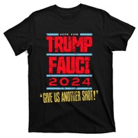 Vote For Trump Fauci 2024 Give Us Another Shot T-Shirt