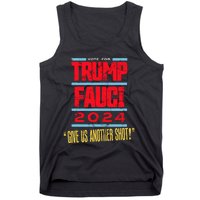 Vote For Trump Fauci 2024 Give Us Another Shot Tank Top