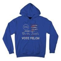 Vote Felon Trump 2024 45 And 47 Tall Hoodie