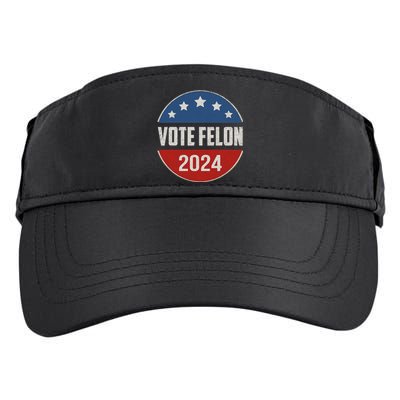 Vote Felon Trump 2024 45 And 47 Funny Vote For The Felon Adult Drive Performance Visor