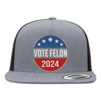 Vote Felon Trump 2024 45 And 47 Funny Vote For The Felon Flat Bill Trucker Hat