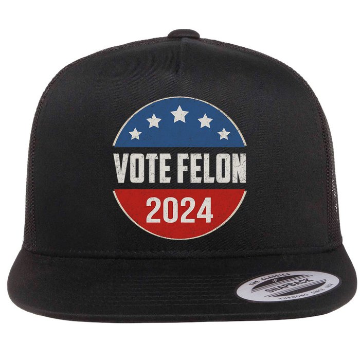 Vote Felon Trump 2024 45 And 47 Funny Vote For The Felon Flat Bill Trucker Hat