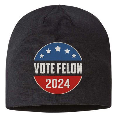 Vote Felon Trump 2024 45 And 47 Funny Vote For The Felon Sustainable Beanie