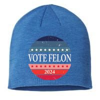 Vote Felon Trump 2024 IM Voting For The Convicted Felon Cute Gift Sustainable Beanie