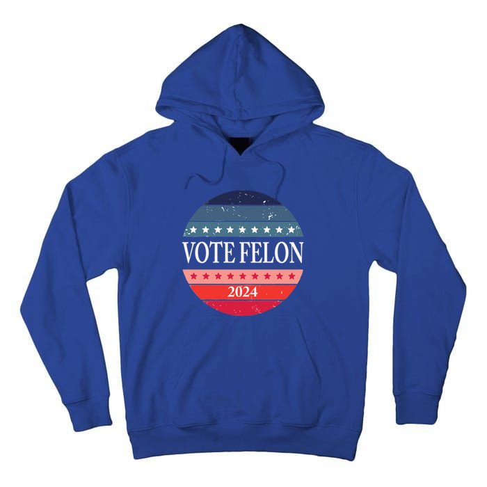 Vote Felon Trump 2024 IM Voting For The Convicted Felon Cute Gift Tall Hoodie