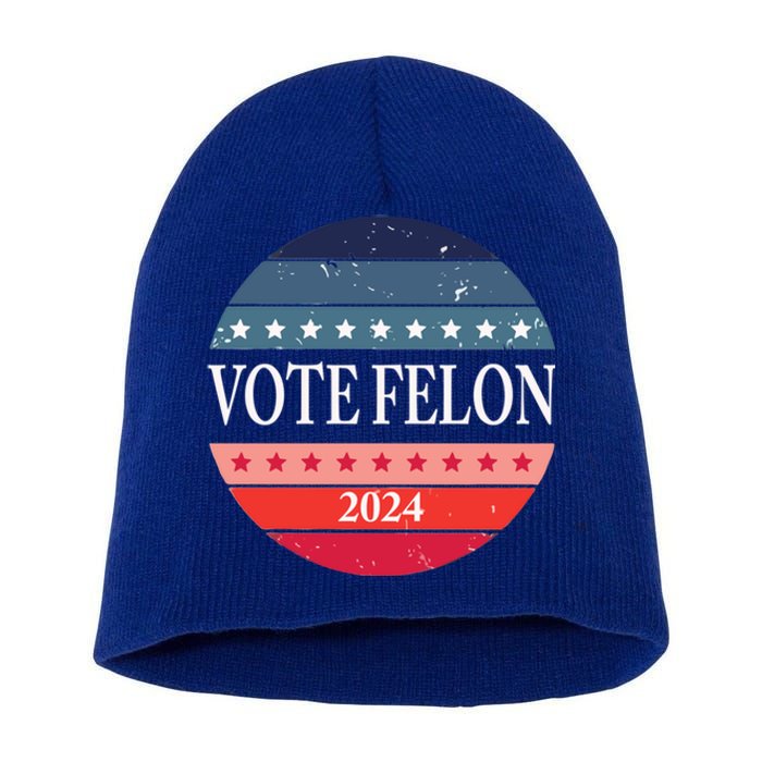 Vote Felon Trump 2024 IM Voting For The Convicted Felon Cute Gift Short Acrylic Beanie