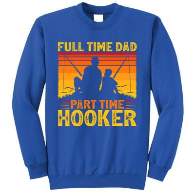 Vintage Full Time Dad Part Time Hooker Fishing Father's Day Gift Sweatshirt