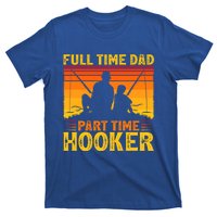 Vintage Full Time Dad Part Time Hooker Fishing Father's Day Gift T-Shirt