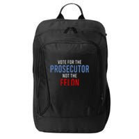 Vote For The Prosecutor Not The Felon City Backpack