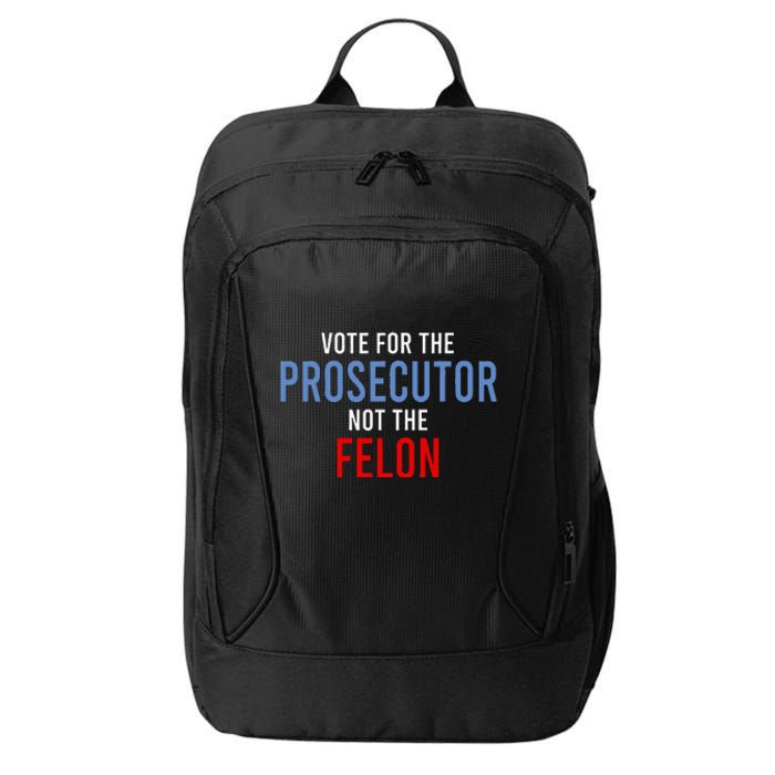 Vote For The Prosecutor Not The Felon City Backpack