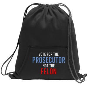 Vote For The Prosecutor Not The Felon Sweatshirt Cinch Pack Bag