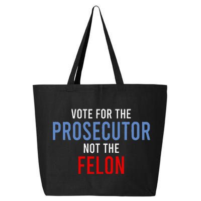 Vote For The Prosecutor Not The Felon 25L Jumbo Tote