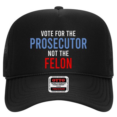 Vote For The Prosecutor Not The Felon Trucker Hat