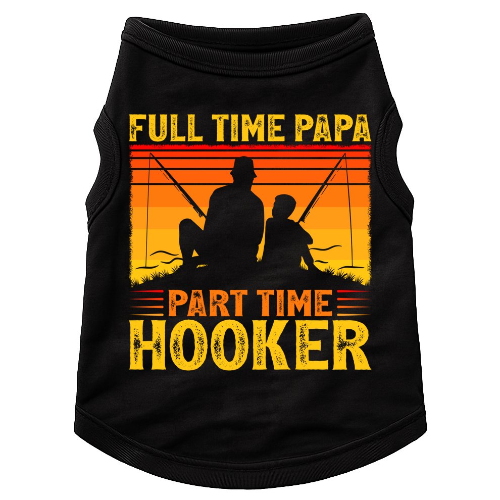 Vintage Full Time Papa Part Time Hooker Fishing Father's Day Meaningful Gift Doggie Tank