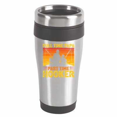 Vintage Full Time Papa Part Time Hooker Fishing Father's Day Meaningful Gift 16oz Travel Tumbler