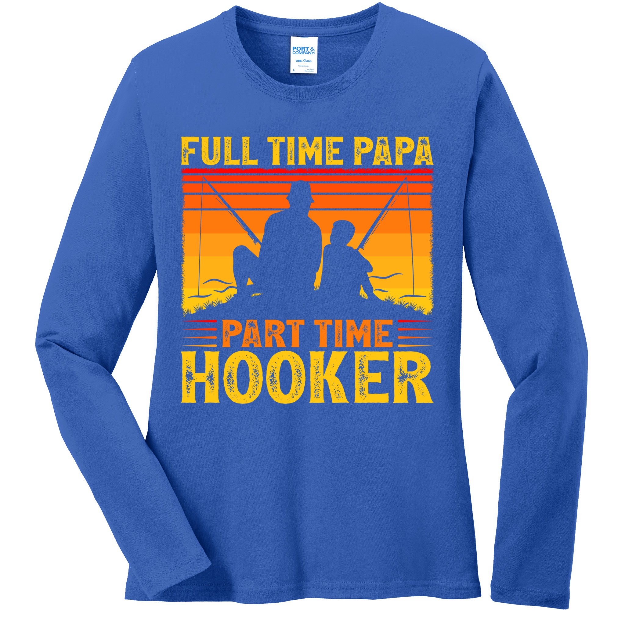 Vintage Full Time Papa Part Time Hooker Fishing Father's Day Meaningful Gift Ladies Long Sleeve Shirt
