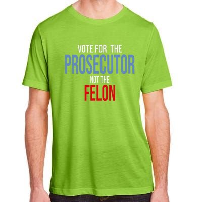 Vote For The Prosecutor Not The Felon Adult ChromaSoft Performance T-Shirt