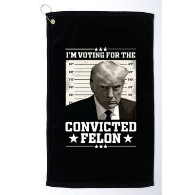 Vote For The Felon Trump 2024 Platinum Collection Golf Towel