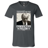 Vote For The Felon Trump 2024 V-Neck T-Shirt