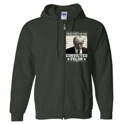 Vote For The Felon Trump 2024 Full Zip Hoodie