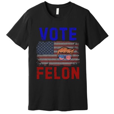 Vote Felon Trump 2024 45 And 47 Funny Vote For The Felon Design Premium T-Shirt