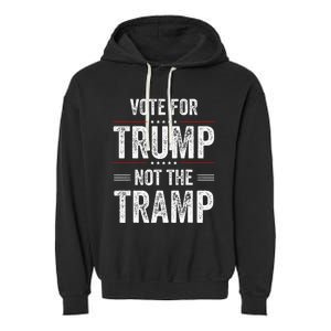 Vote For Trump Not The Tramp Garment-Dyed Fleece Hoodie