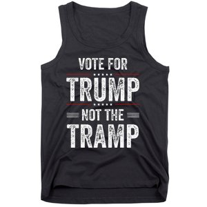 Vote For Trump Not The Tramp Tank Top