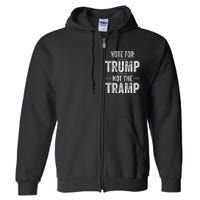 Vote For Trump Not The Tramp Full Zip Hoodie