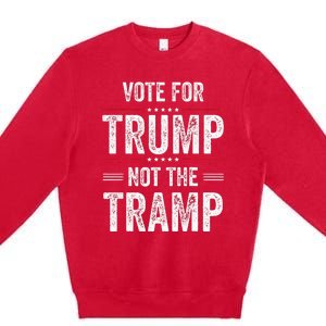 Vote For Trump Not The Tramp Premium Crewneck Sweatshirt