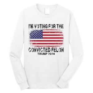 Voting For The Felon Retro American Flag Long Sleeve Shirt