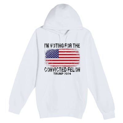 Voting For The Felon Retro American Flag Premium Pullover Hoodie