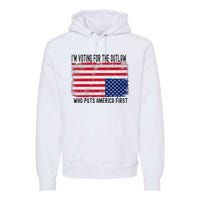 Voting For The Outlaw America First Premium Hoodie