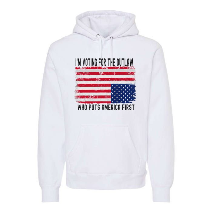 Voting For The Outlaw America First Premium Hoodie