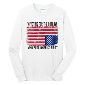 Voting For The Outlaw America First Tall Long Sleeve T-Shirt