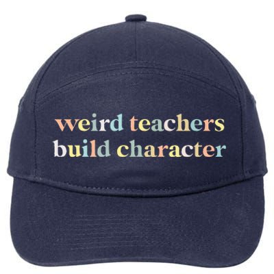 Vintage Funny Teacher Sayings Weird Teachers Build Character 7-Panel Snapback Hat