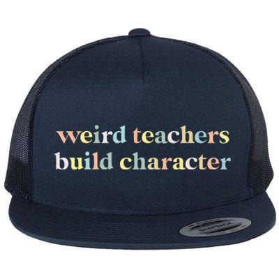 Vintage Funny Teacher Sayings Weird Teachers Build Character Flat Bill Trucker Hat