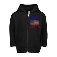 Vote Felon Trump 2024 45 And 47 Funny Vote For The Felon Toddler Zip Fleece Hoodie