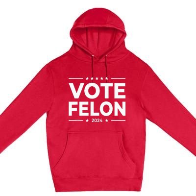 Vote Felon Trump 2024 45 And 47 Premium Pullover Hoodie