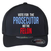 Vote For The Prosecutor Not The Felon Flexfit Unipanel Trucker Cap