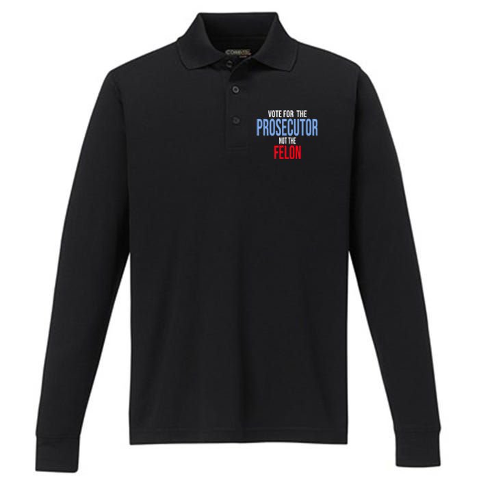 Vote For The Prosecutor Not The Felon Performance Long Sleeve Polo