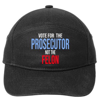 Vote For The Prosecutor Not The Felon 7-Panel Snapback Hat