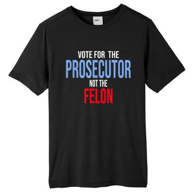 Vote For The Prosecutor Not The Felon Tall Fusion ChromaSoft Performance T-Shirt