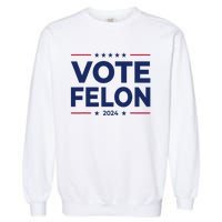 Vote Felon Trump 2024 45 And 47 Garment-Dyed Sweatshirt