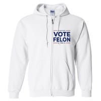 Vote Felon Trump 2024 45 And 47 Full Zip Hoodie