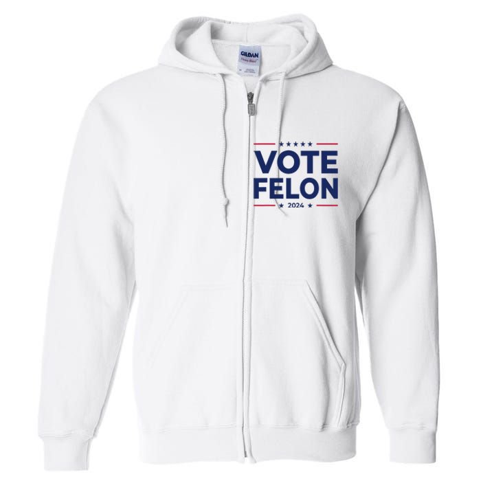 Vote Felon Trump 2024 45 And 47 Full Zip Hoodie