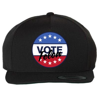 Vote Felon Trump 2024 45 And 47 Funny Vote For The Felon Wool Snapback Cap