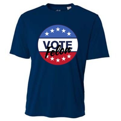 Vote Felon Trump 2024 45 And 47 Funny Vote For The Felon Cooling Performance Crew T-Shirt